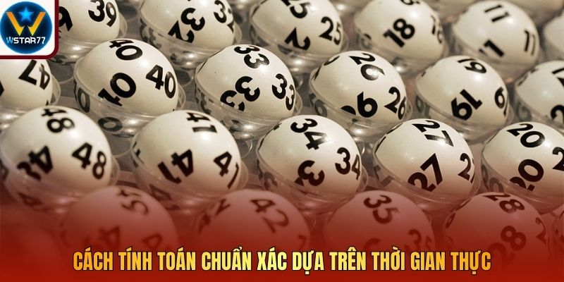 Cách tính toán chuẩn xác dựa trên thời gian thực