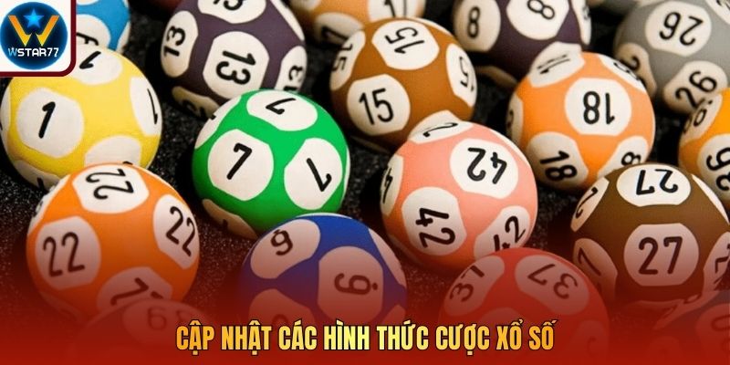 Cập nhật các hình thức cược xổ số
