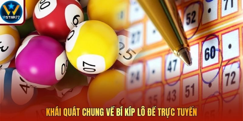 Khái quát chung về bí kíp lô đề trực tuyến
