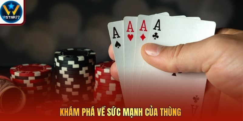 Khám phá về sức mạnh của Thùng 