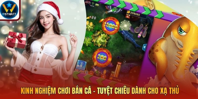 Kinh Nghiệm Chơi Bắn Cá - Tuyệt Chiêu Dành Cho Xạ Thủ