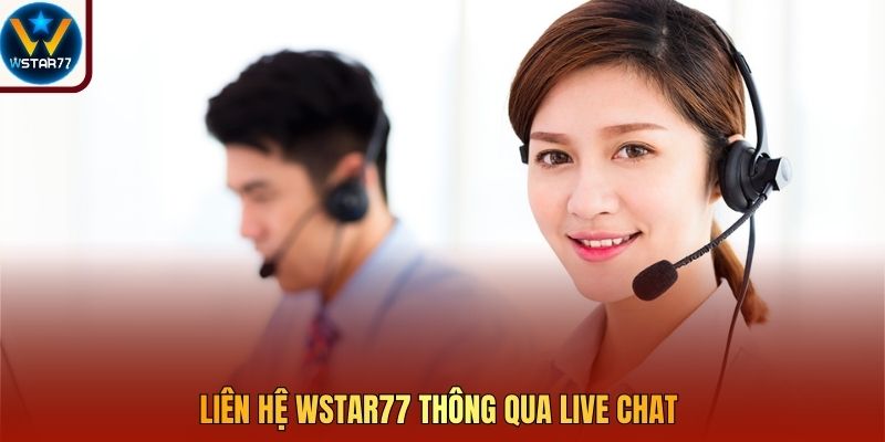 Liên Hệ Wstar77 thông qua Live Chat 
