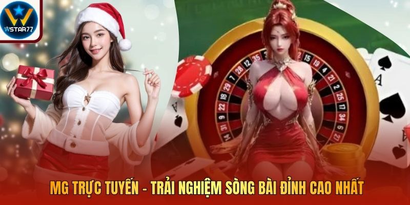 MG Trực Tuyến - Trải Nghiệm Sòng Bài Đỉnh Cao Nhất