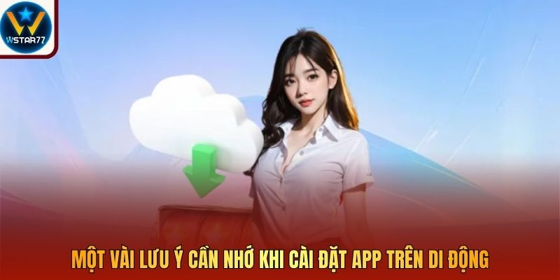 Một vài lưu ý cần nhớ khi cài đặt app trên di động