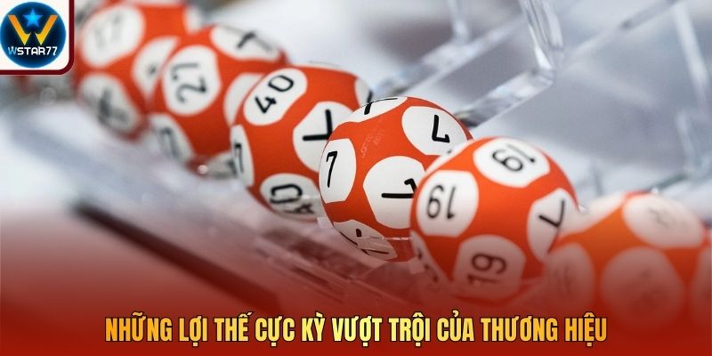 Những lợi thế cực kỳ vượt trội của thương hiệu