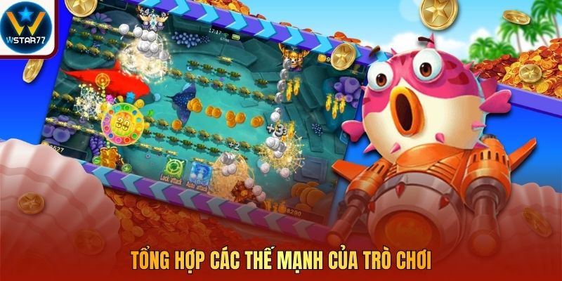 Tổng hợp các thế mạnh của trò chơi